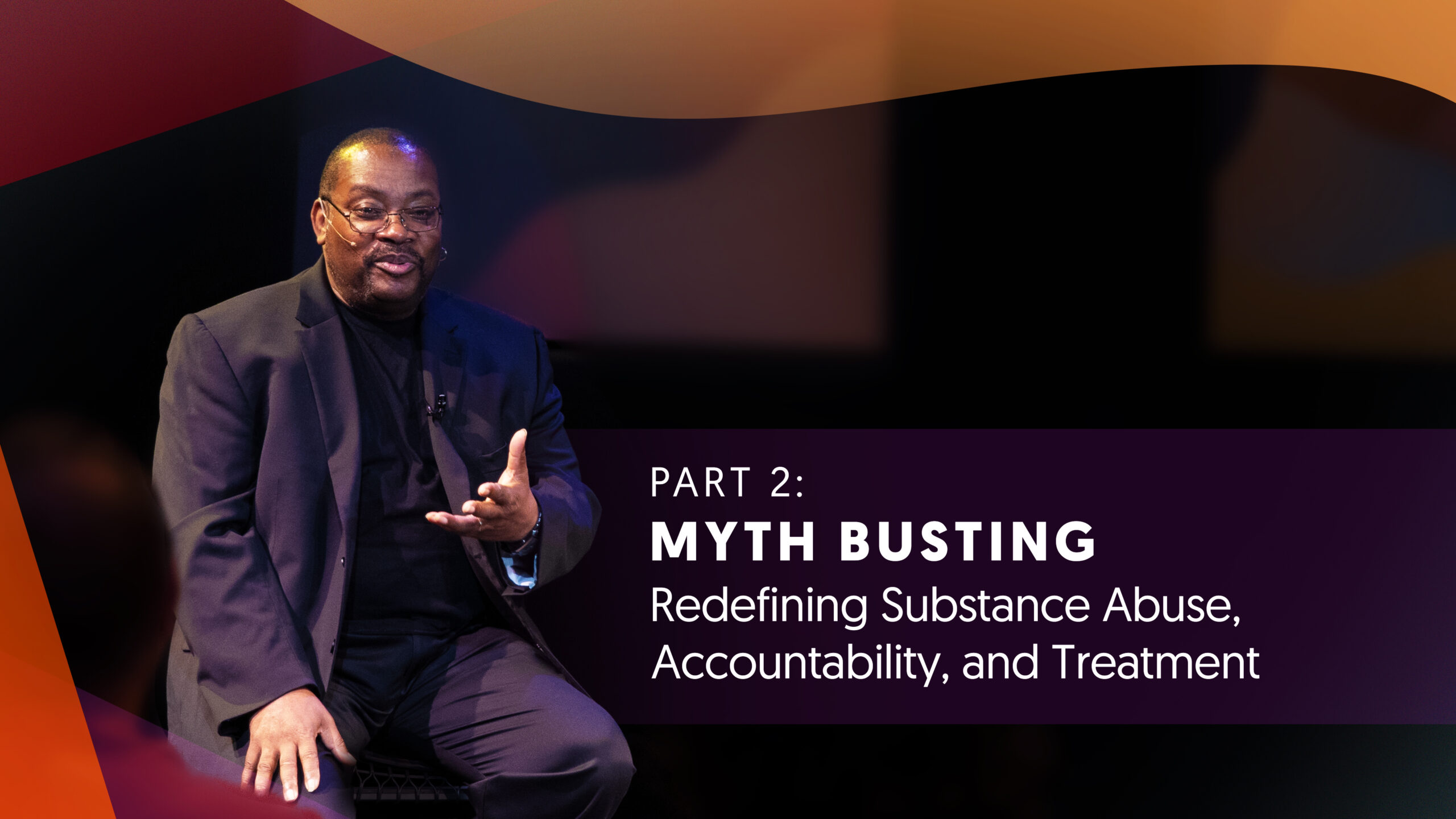 Part Two | Myth Busting: Redefining Substance Abuse, Accountability, and Treatment