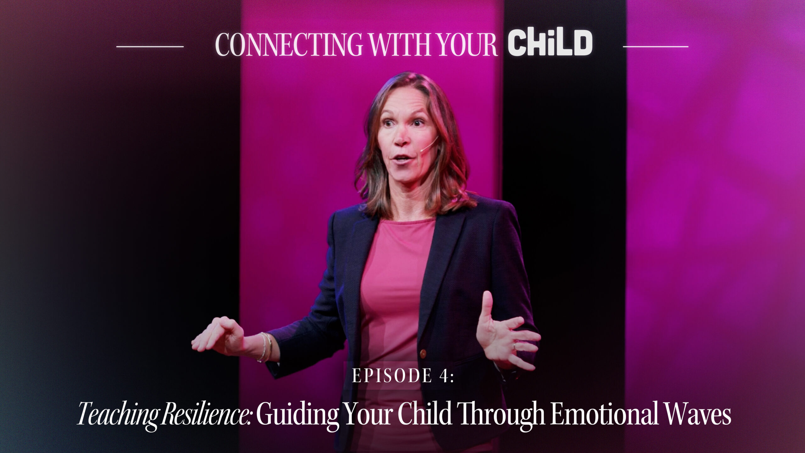 Episode Four: Teaching Resilience: Guiding Your Child Through Emotional Waves